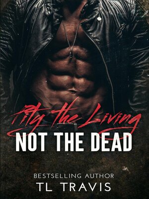 cover image of Pity the Living, Not the Dead